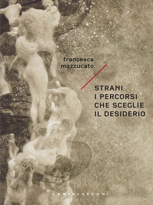 cover image of Strani i percorsi che sceglie il desiderio